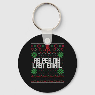 Christmas Per My Last Email Sarcastic Ugly Office Keychain