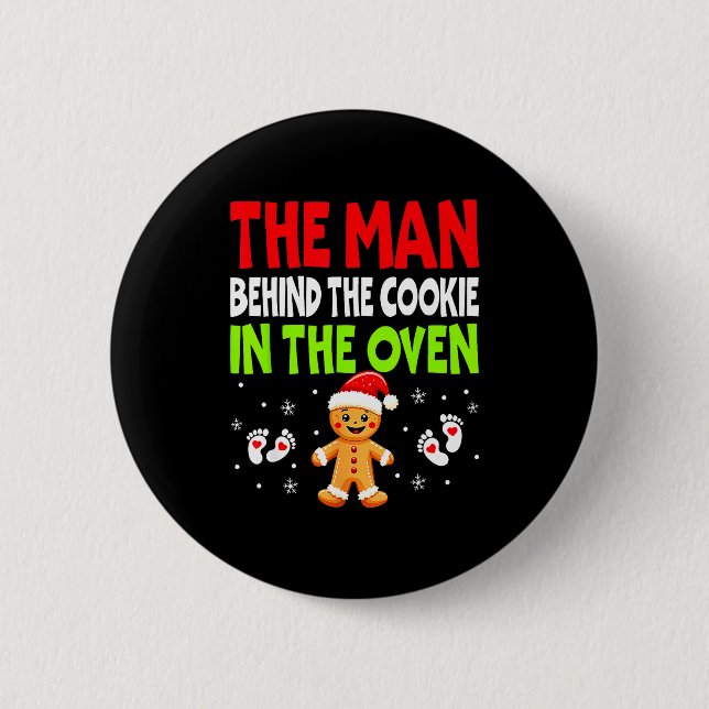 Christmas Pregnancy The Man Behind The Cookie In T 2 Inch Round Button (Front)