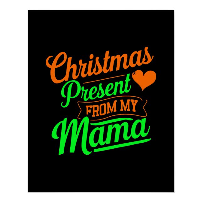 Christmas Present From My Mama Digital Art Poster (Front)