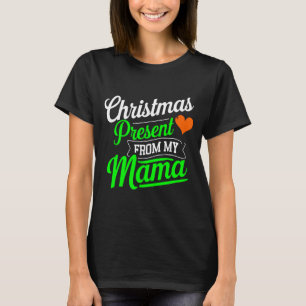 Christmas Present From My Mama Digital Art T Shirt