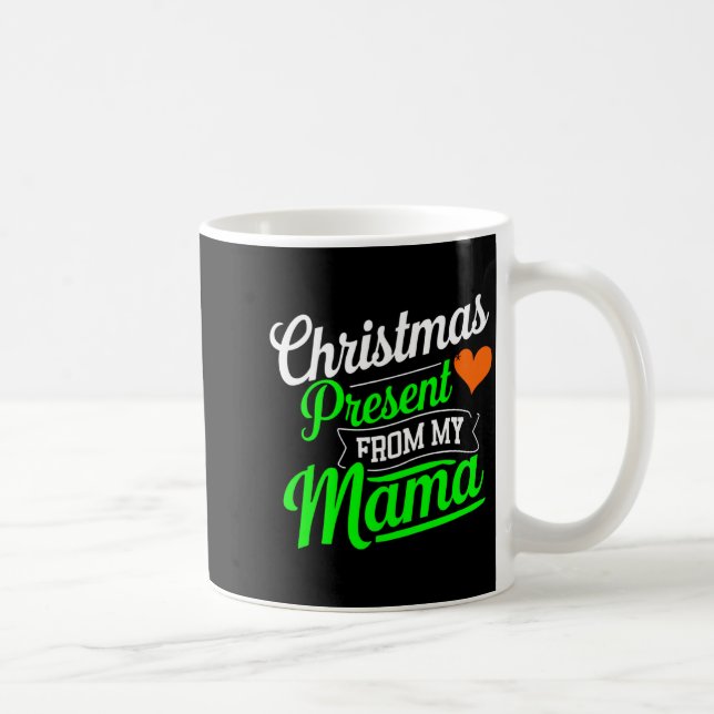 Christmas Present From My Mama Digital Art T Shirt Coffee Mug (Right)