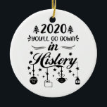 Christmas Quarantine 2020 Funny Xmas Lockdown Ceramic Ornament<br><div class="desc">The perfect Christmas 2020 Ornament!</div>
