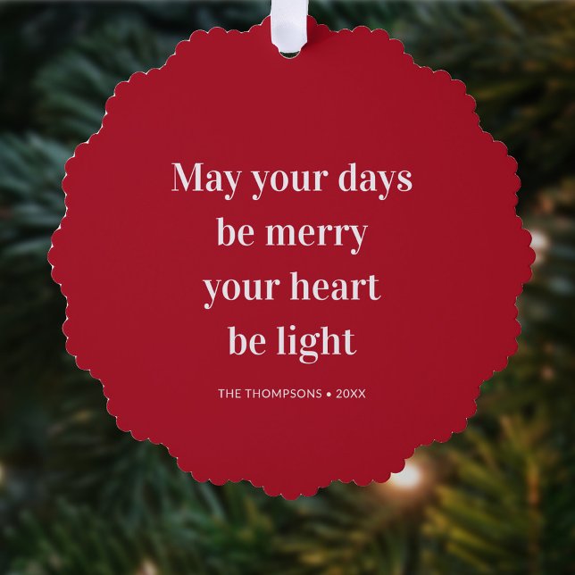 Christmas Quote May Your Days Be Merry Heart Light Ornament Card (Creator Uploaded)