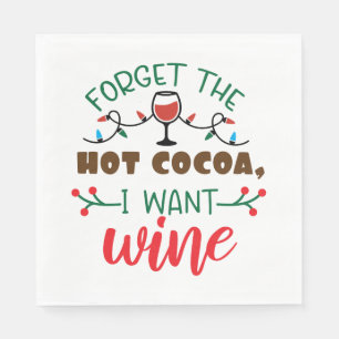 Christmas Quote Typography -Forget Cocoa, Wine Napkin