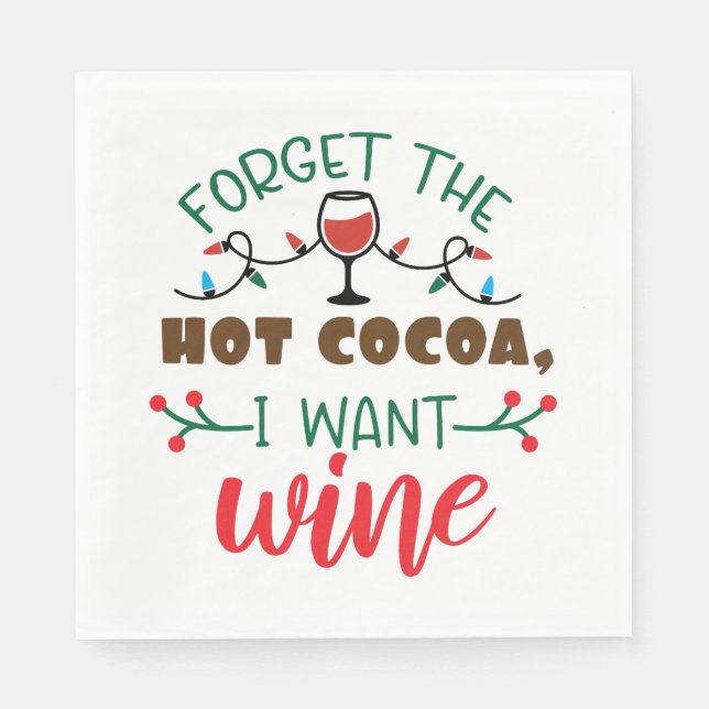 Christmas Quote Typography -Forget Cocoa, Wine Napkin (Front)