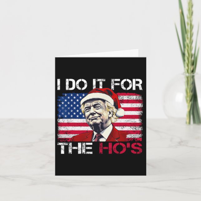 Christmas Santa Claus I Do It For The Hos Trump Xm Card (Front)
