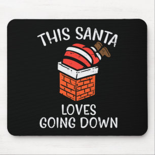 Christmas Santa Loves Going Down Chimney Fun Xmas Mouse Pad