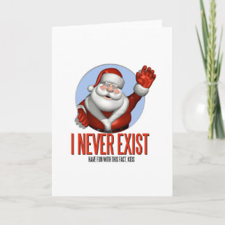 Christmas: Santa Never Exist Holiday Card