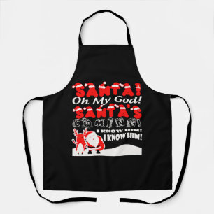 Christmas - Santa Oh My God Santa's Coming I Kno Apron