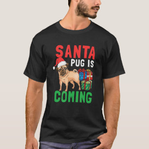 Christmas Santa Pug is Coming for Dog T-Shirt