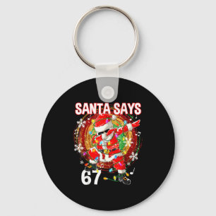Christmas Santa Says 67 Six Seven Meme Funny Merry Keychain