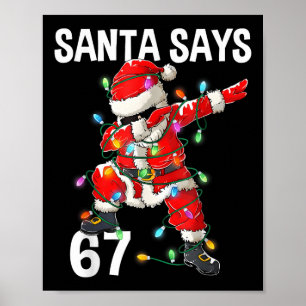 Christmas Santa Says 67 Six Seven Meme Funny Merry Poster