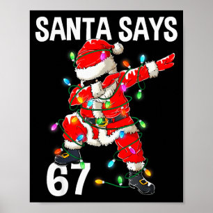 Christmas Santa Says 67 Six Seven Meme Funny Merry Poster