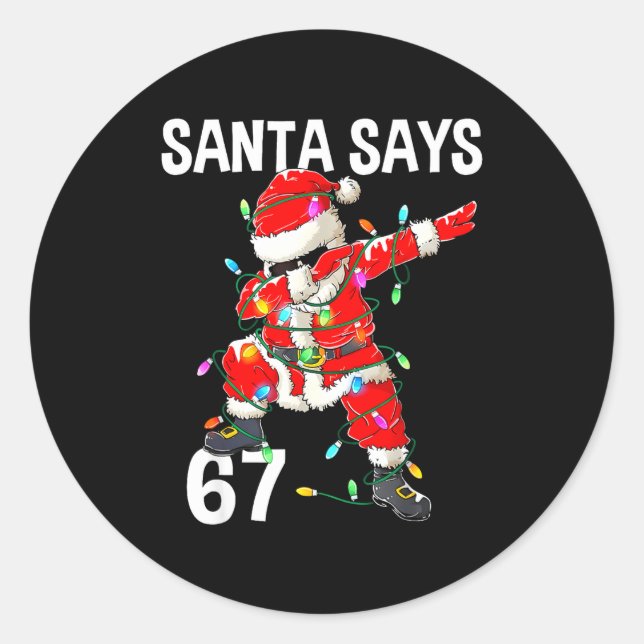 Christmas Santa Says 6 7 Six Seven Gen Z Alpha Mem Classic Round Sticker (Front)