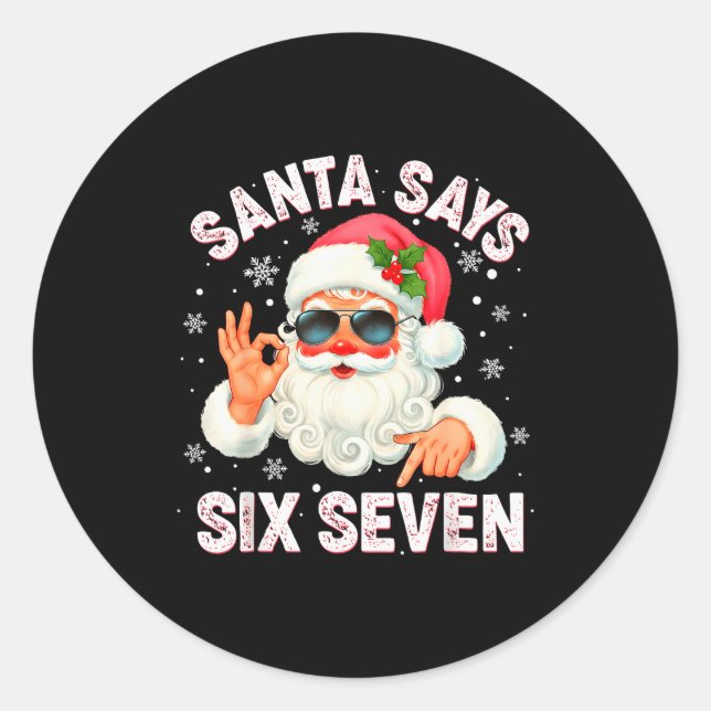 Christmas Santa Says 6 7 Six Seven Gen Z Alpha Mem Classic Round Sticker (Front)