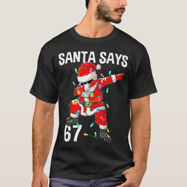 Christmas Santa Says 6 7 Six Seven Gen Z Alpha Mem T-Shirt (Front)