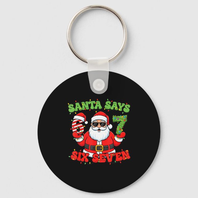 Christmas Santa Says 6 7 Six Seven Meme Number 67  Keychain (Front)