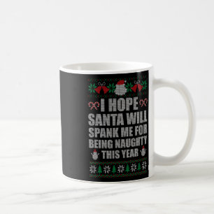 Christmas Santa Spank Naughty Ugly Christmas Sweat Coffee Mug