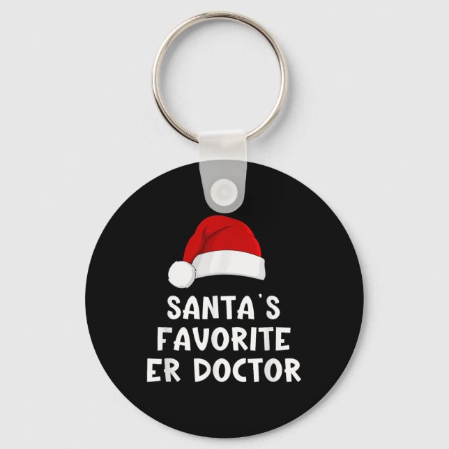 Christmas Santa's Favourite Er Doctor Funny Xmas P Keychain (Front)