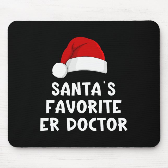 Christmas Santa's Favourite Er Doctor Funny Xmas P Mouse Pad (Front)
