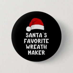 Christmas Santa's Favourite Wreath Maker Funny Xma 2 Inch Round Button