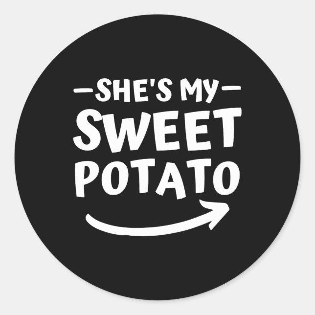 Christmas She's My Sweet Potato I Yam Matching Tha Classic Round Sticker (Front)