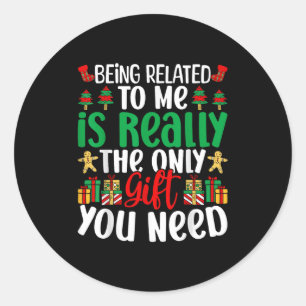 Christmas Shirt Being Related To Me Xmas Tee Funny Classic Round Sticker