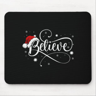 Christmas Shirt - Believe Santa Claus Believe Chri Mouse Pad