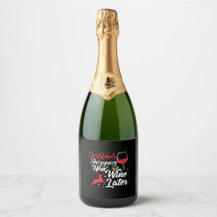 Christmas Shopping Now Wine Later Sparkling Wine Label