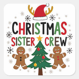 Christmas Sister Crew Festive Gingerbread Friends Square Sticker