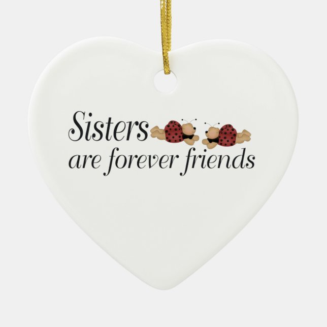 Christmas Sisters are forever friends Ceramic Ornament (Front)