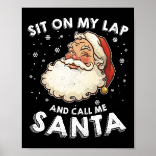 Christmas Sit On My Lap And Call Me Naughty Santa  Poster