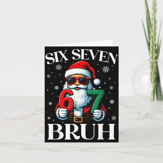 Christmas Six Seven Bruh Meme 6 7 Slang Cool Santa Card (Front)