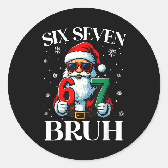 Christmas Six Seven Bruh Meme 6 7 Slang Cool Santa Classic Round Sticker (Front)