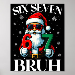 Christmas Six Seven Bruh Meme 6 7 Slang Cool Santa Poster