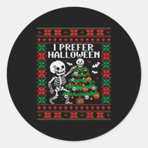 Christmas Skeleton I Prefer Halloween Ugly Christm Classic Round Sticker