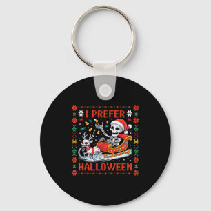 Christmas Skeleton I Prefer Halloween Ugly Christm Keychain