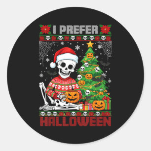 Christmas Skeleton I Prefer Halloween Ugly Xmas Gr Classic Round Sticker