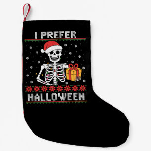 Christmas Skeleton I Prefer Halloween Ugly Xmas  Small Christmas Stocking