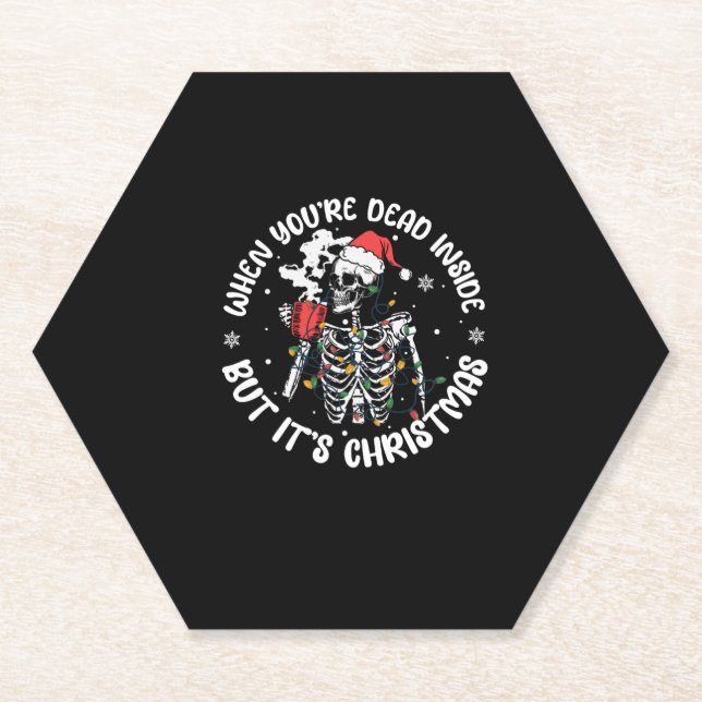 Christmas Skeleton Shirt When You're Dead Inside B Paper Coaster (Front)