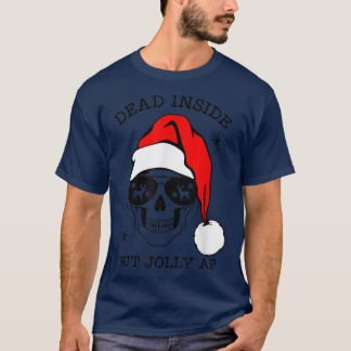 Christmas Skull Dead Inside But Jolly AF T-Shirt