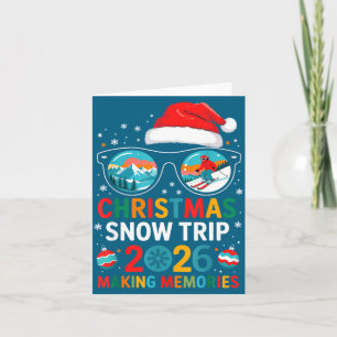Christmas Snow Trips 2026 Men Women Kids Family Ma Card