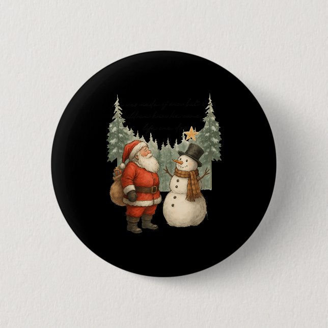 Christmas Snowman And Santa He Was Made Snow  2 Inch Round Button (Front)