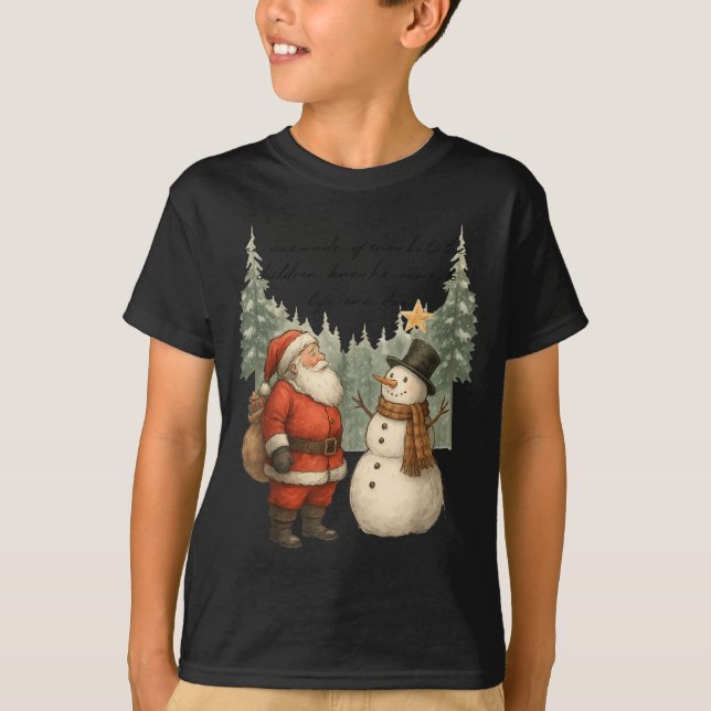 Christmas Snowman And Santa He Was Made Snow  T-Shirt (Front)