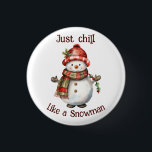 Christmas Snowman Just Chill Quote Fun Watercolor 1 Inch Round Button<br><div class="desc">Christmas Snowman Snowwoman Decor Fun Watercolor with fun Just Chill Quote</div>