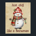Christmas Snowman Just Chill Quote Fun Watercolor Acrylic Print<br><div class="desc">Christmas Snowman Snowwoman Decor Fun Watercolor with fun Just Chill Quote</div>