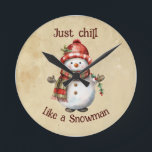 Christmas Snowman Just Chill Quote Fun Watercolor Round Clock<br><div class="desc">Christmas Snowman Snowwoman Decor Fun Watercolor with fun Just Chill Quote</div>