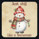 Christmas Snowman Just Chill Quote Fun Watercolor Square Sticker<br><div class="desc">Christmas Snowman Snowwoman Decor Fun Watercolor with fun Just Chill Quote</div>