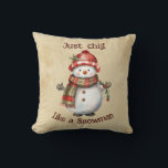 Christmas Snowman Just Chill Quote Fun Watercolor Throw Pillow<br><div class="desc">Christmas Snowman Snowwoman Decor Fun Watercolor with fun Just Chill Quote</div>