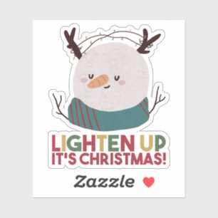 Christmas Snowman Pun: Lighten Up It's Christmas